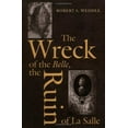thumbnail image 1 of Pre-Owned The Wreck of the Belle, the Ruin of La Salle (Hardcover) 158544121X 9781585441211, 1 of 1