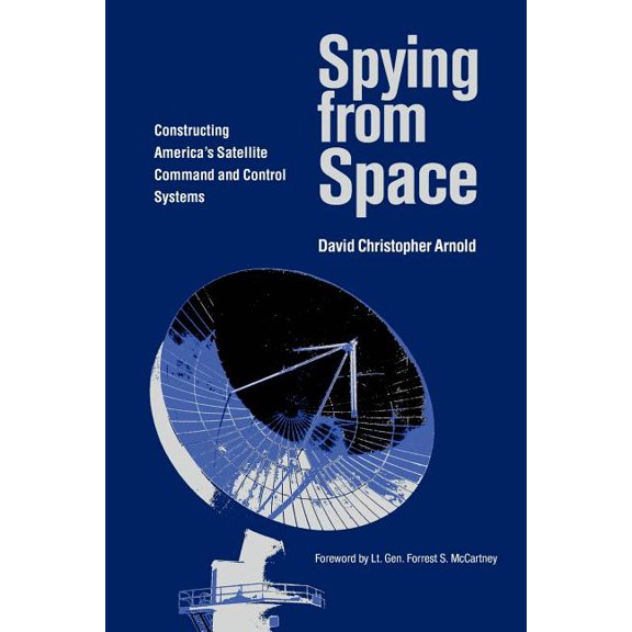 Centennial of Flight Spying from Space: Constructing America's Satellite Command and Control Systems, Book 12, (Paperback)