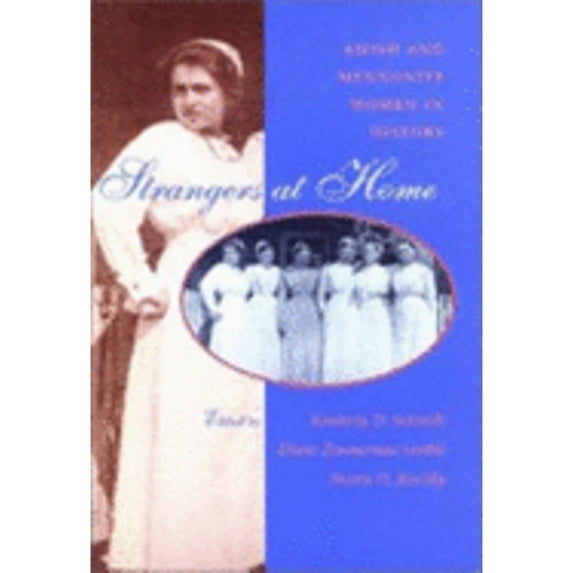 Pre-Owned Strangers at Home: Amish and Mennonite Women in History (Hardcover) 080186786X 9780801867866