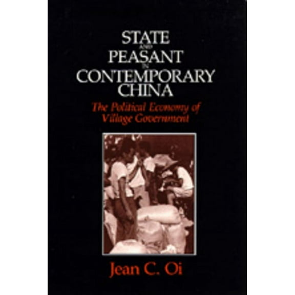 Center for Chinese Studies, UC Berkeley: State and Peasant in Contemporary China : The Political Economy of Village Government (Series #30) (Edition 1) (Paperback)