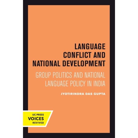 Center for South and Southeast Asia Stud Language Conflict and National Development: Group Politics and National Language Policy in India Volume 5, Book 5, (Paperback)