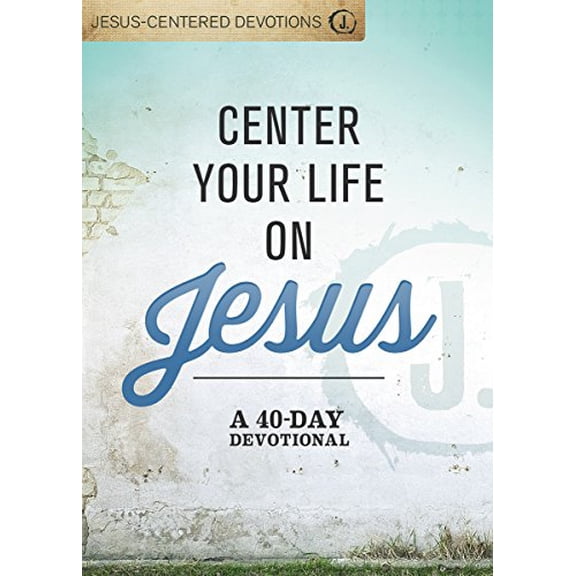 Pre-Owned Center Your Life on Jesus: A 40-Day Devotional (Hardcover) 1470742748 9781470742744