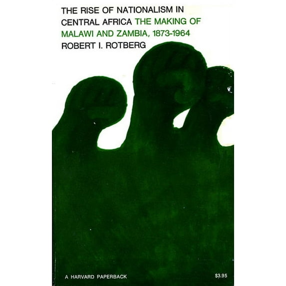 Center for International Affairs: Rise of Nationalism in Central Africa: The Making of Malawi and Zambia, 1873-1964 (Paperback)