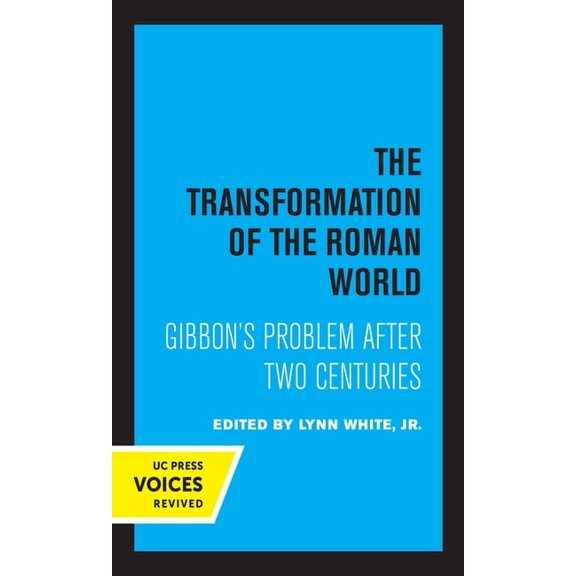 Center for Medieval and Renaissance Stud The Transformation of the Roman World: Gibbon's Problem After Two Centuries Volume 3, (Paperback)