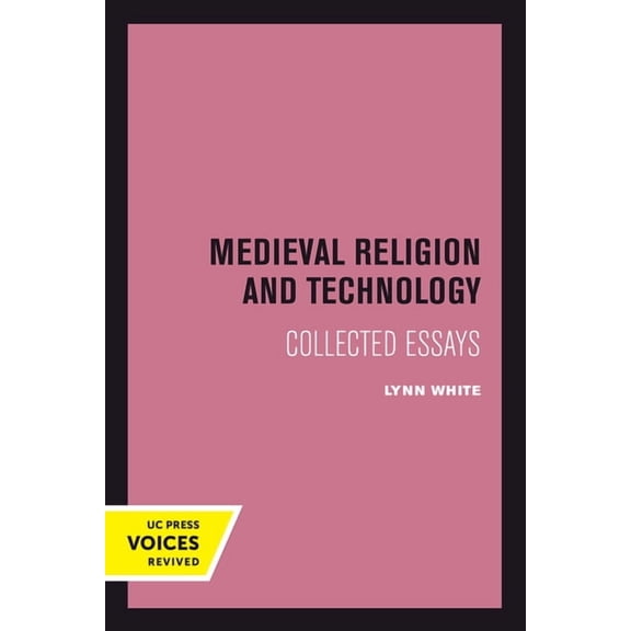 Center for Medieval and Renaissance Stud Medieval Religion and Technology: Collected Essays, (Paperback)