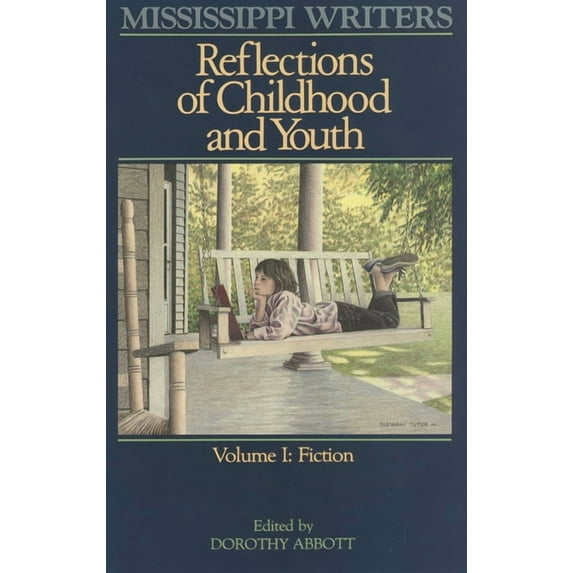 Center for the Study of Southern Culture Mississippi Writers: Reflections of Childhood and Youth: Volume I: Fiction, (Paperback)