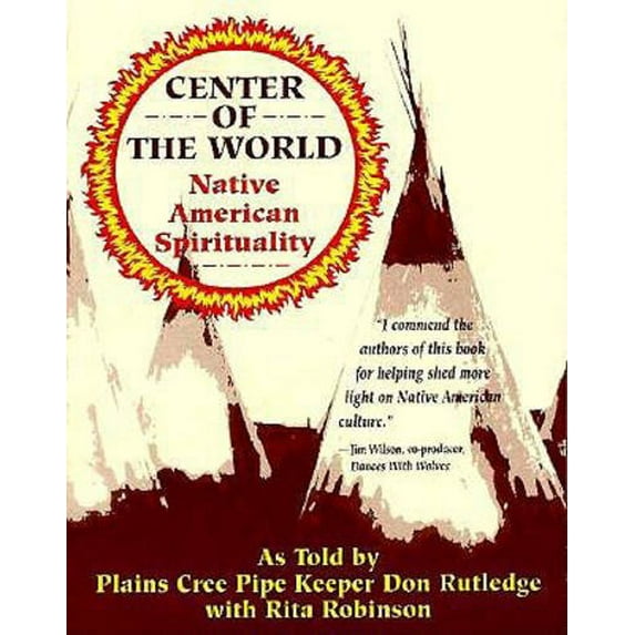 Pre-Owned Center of the World: Native American Spirituality Paperback