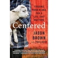 thumbnail image 1 of Pre-Owned Centered: Trading Your Plans for a Life That Matters (Hardcover) by Jason Brown, Paul Asay, 1 of 1