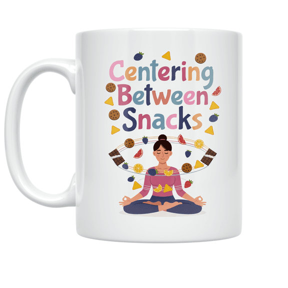 Centering Between Snacks - Snack Lover - 11 oz Ceramic Coffee Mug