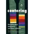 thumbnail image 1 of Pre-Owned Centering: Navigating Race, Authenticity, and Power in Ministry (Paperback) 1558967990 9781558967991, 1 of 2