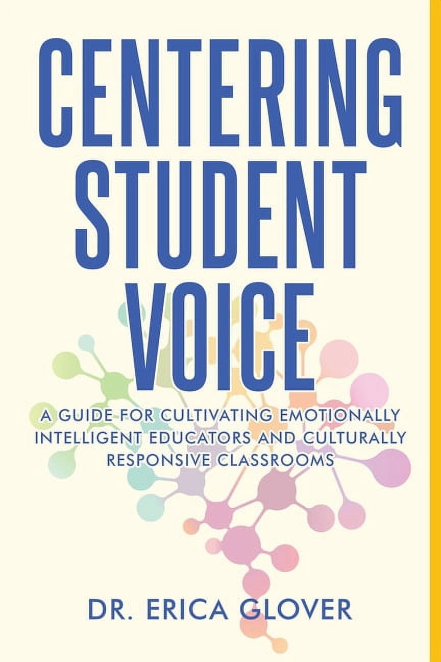 Centering Student Voice : A Guide For Cultivating Emotionally ...