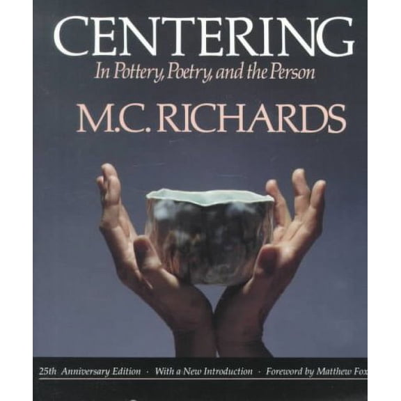 Pre-Owned Centering in Pottery, Poetry, and the Person (Paperback) 0819562009 9780819562005