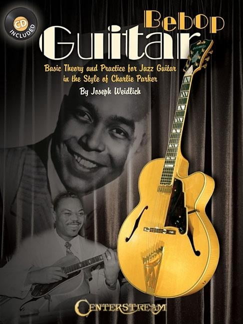 Bebop Guitar: Basic Theory and Practice for Jazz Guitar in the Style of Charlie Parker (Other)