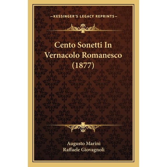 Cento Sonetti In Vernacolo Romanesco (1877) (Paperback)