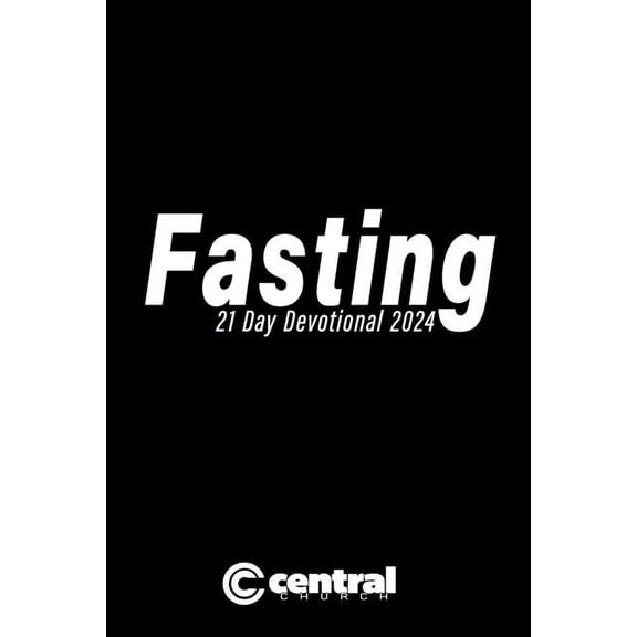 Central 21 Day Fasting Devotional: 2024 (Paperback)