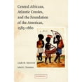 thumbnail image 1 of Central Africans, Atlantic Creoles, and the Foundation of the Americas, 1585-1660, (Paperback), 1 of 1