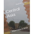 thumbnail image 1 of Central Asia: Central Asia : Main Cities in 2018 (Series #1) (Paperback), 1 of 1