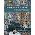 thumbnail image 1 of Central Asia in Art: From Soviet Orientalism to the New Republics, (Hardcover), 1 of 1