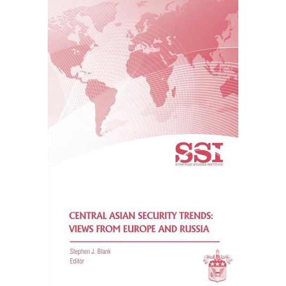 Central Asian Security Trends : Views from Europe and Russia