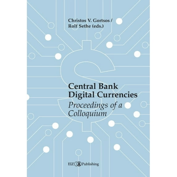 Central Bank Digital Currencies (CBDCs): Proceedings of a Colloquium (Paperback)