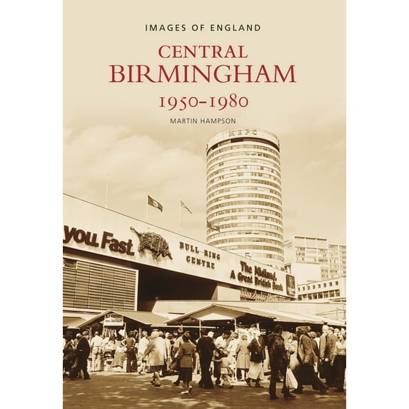 Central Birmingham 1950-1980 : Images of England (Paperback)