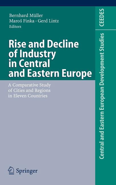 Central and Eastern European Development Rise and Decline of Industry ...
