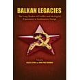 thumbnail image 1 of Central European Studies Balkan Legacies: The Long Shadow of Conflict and Ideological Experiment in Southeastern Europe, (Paperback), 1 of 1