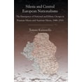 thumbnail image 1 of Central European Studies Silesia and Central European Nationalisms: The Emergence of National and Ethnic Groups in Prussian Silesia and Austrian , (Paperback), 1 of 7