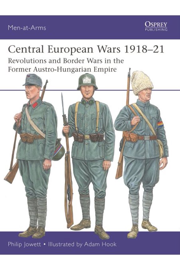 Pre-Owned Central European Wars 191821: Revolutions and Border Wars in the Former Austro-Hungarian Empire