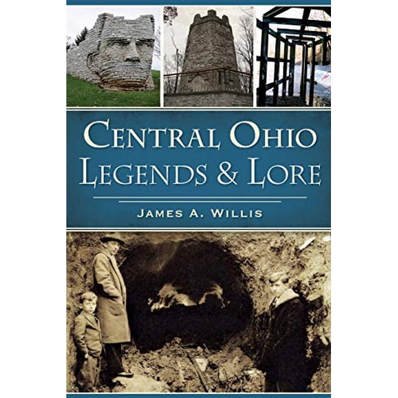 Pre-Owned Central Ohio Legends & Lore (Paperback) 1467136689 9781467136686