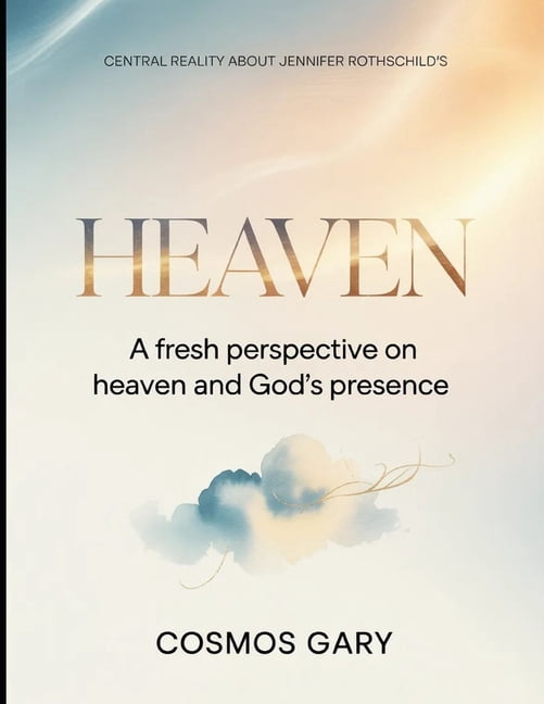 Central Reality About Jennifer Rothschild's Heaven: A Fresh Perspective On Heaven And God's Presence, (Paperback)
