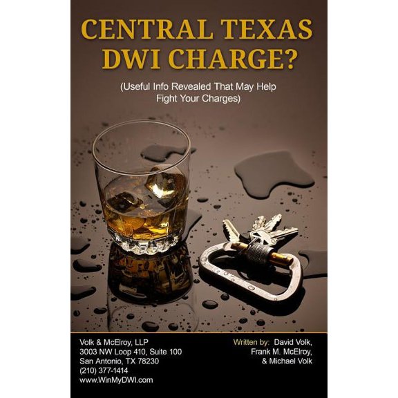 Central Texas DWI Charge?: Useful Info Revealed That May Help Fight Your Charges (Paperback)