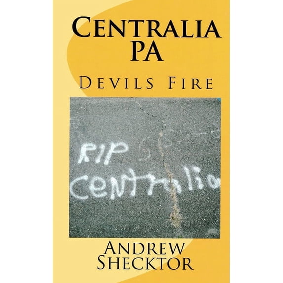 Centralia, PA: Devils Fire (Paperback)