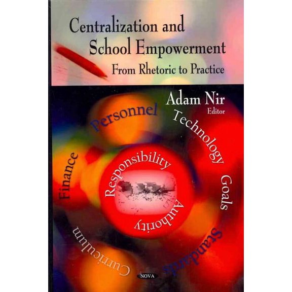 Centralization & School Empowerment : From Rhetoric to Practice