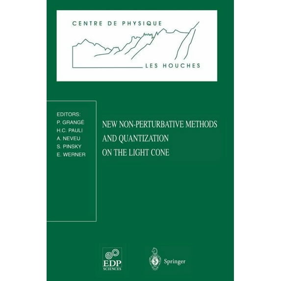 Centre de Physique Des Houches New Non-Perturbative Methods and Quantization on the Light Cone: Les Houches School, February 24 -- March 7, 1997, Book 8, (Paperback)