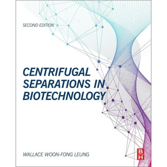 Centrifugal Separations in Biotechnology, (Paperback)