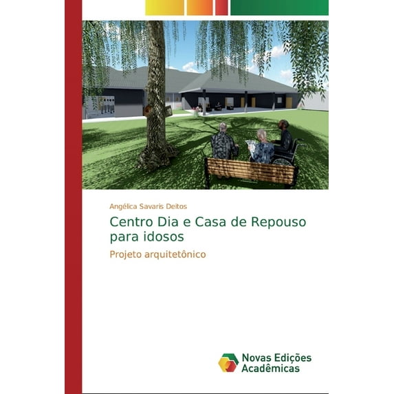 Centro Dia e Casa de Repouso para idosos (Paperback)