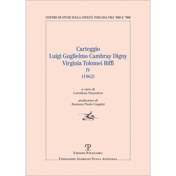 Centro Studi Sulla Civilt Toscana Fra & Carteggio Luigi Guglielmo Cambray Digny - Virginia Tolomei Biffi: IV (1862), (Paperback)