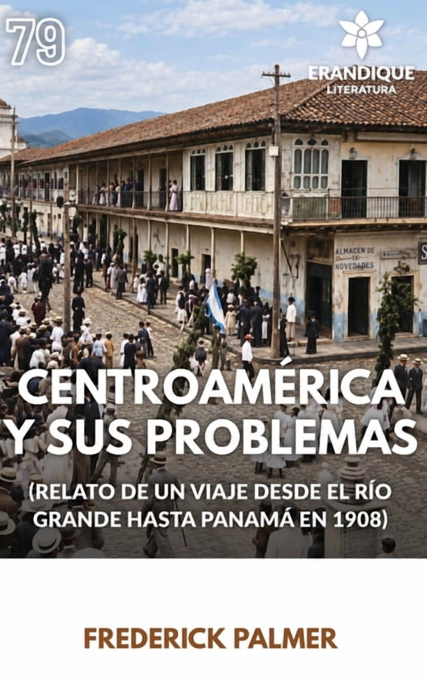 CentroamÃ©rica y sus problemas (Relato de un viaje desde el RÃ­o Grande ...