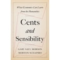 thumbnail image 1 of Pre-Owned Cents and Sensibility: What Economics Can Learn from the Humanities (Hardcover) 069117668X 9780691176680, 1 of 1