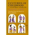 thumbnail image 1 of Centuries of Childhood: A Social History of Family Life, (Paperback), 1 of 1
