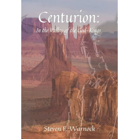 Centurion: In the Valley of the God-Kings, (Hardcover)