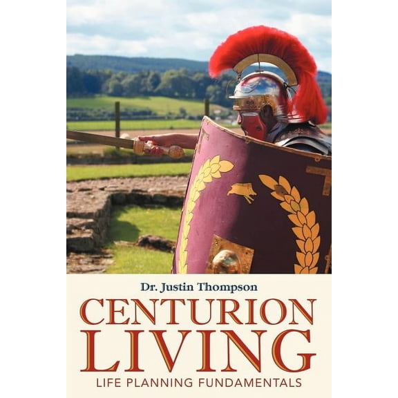 Centurion Living: Life Planning Fundamentals