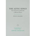 thumbnail image 1 of Century Collection: The Aztec Kings : The Construction of Rulership in Mexican History (Paperback), 1 of 1