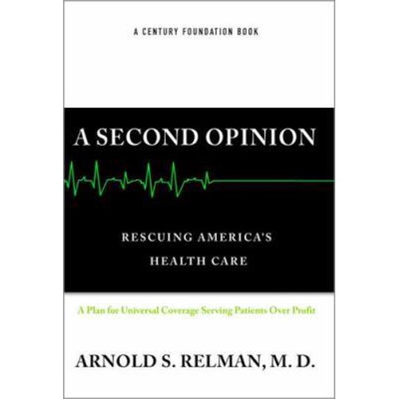 Pre-Owned A Second Opinion: Rescuing America's Health Care (Hardcover) 1586484818 9781586484811