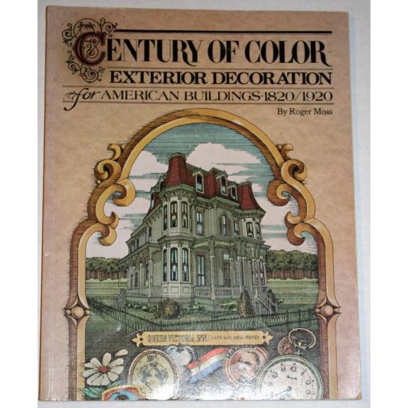 Pre-Owned Century of Color: Exterior Decoration for American Buildings, 1820-1920 (Paperback) 0892570512 9780892570515