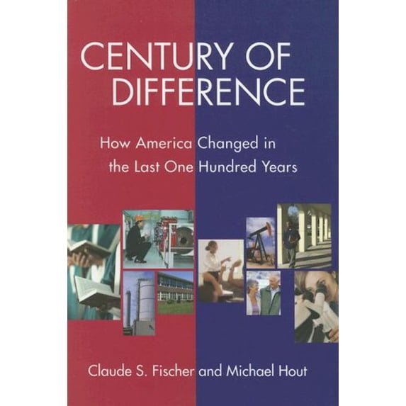 Pre-Owned Century of Difference: How America Changed in the Last One Hundred Years (Hardcover) 0871543524 9780871543523