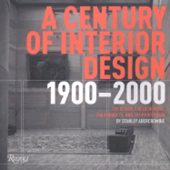 Pre-Owned Century of Interior Design: The Design, the Designers, the Products, and the Profession 1900-2000 (Paperback) 0847825329 9780847825325