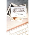 thumbnail image 1 of A Century of Memories: Triggered by Email (Paperback) by Peggy Bergland, 1 of 1