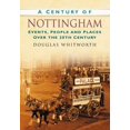thumbnail image 1 of Pre-Owned Century of Nottingham : Events, People and Places over the 20th Century 9780750949378 Used, 1 of 1